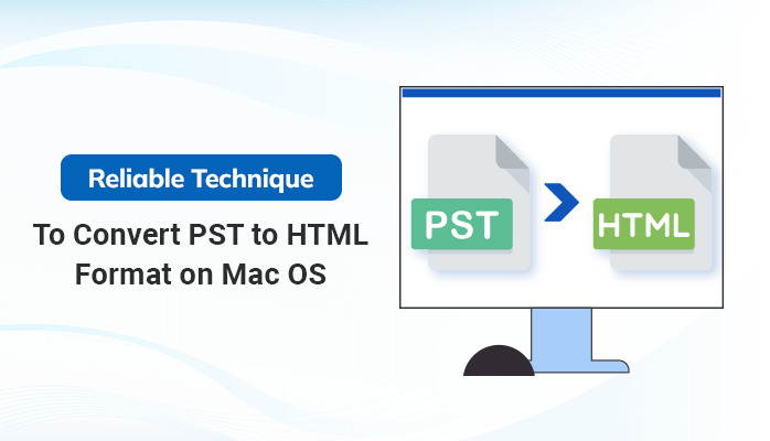 Convert PST to HTML Format on Mac OS