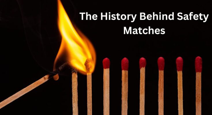 history of safety matches